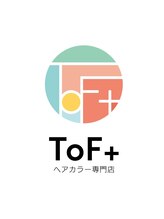 ToF＋　湘南茅ヶ崎店　ヘアカラー白髪染め専門店 【トフプラス】