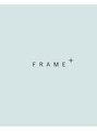フレームプラス 天王寺あべの店(FRAME+) FRAME+ 天王寺