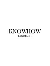 KNOWHOW tanimachi【ノウハウ】