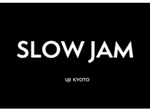 スロージャム(SLOW JAM)