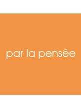 par la pensee【パル ラ パンセ】