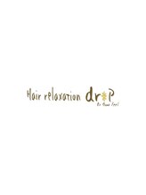 ヘアー リラクゼーション ドロップ(Hair relaxation drop) drop 