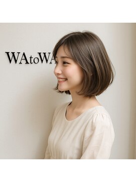 ワトワ 西田辺店(WAtoWA) 【丸みボブ】乾かすだけでまとまる内巻き×透明感グレージュ