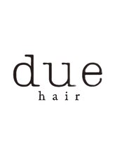 デューヘアー(due hair) due hair リクルート