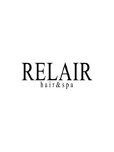 RELAIR　hair&spa【リレア ヘアーアンドスパ】