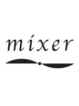 mixer【ミクサー】