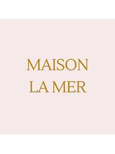 MAISON LA MER【ラメール】