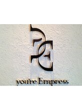 you're Empress