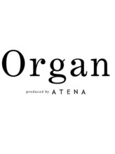 Ｏｒｇａｎ　produced by ATENA 【オルガン　プロデュース　バイ　アテナ】