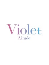 バイオレット 横浜店(Violet) Violet Aimee