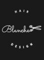ブランシュ(Blanche) Blanche 