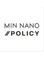 ミンナノポリシー(MIN NANO//POLICY) MINNANO POLICY