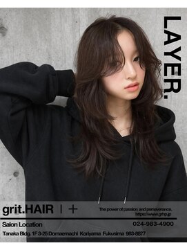 グリット ヘアープラス(grit.HAIR|+) 【grit.】レイヤー/ハッシュカット/バタフライレイヤー/郡山