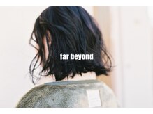 ファービヨンド(far beyond)