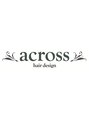 アクロス ヘアー デザイン 関内店(across hair design) 保科 謙介