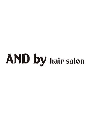 アンド バイ ヘアサロン(AND by hair salon)