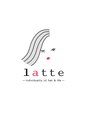ラテ(latte)/l a t t e 【ラテ】