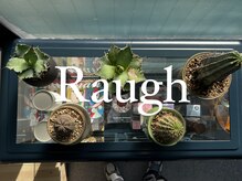 ラフ(Raugh by ApriLush)