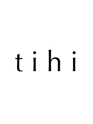 ティヒ(tihi)