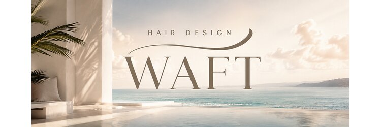 ワフト 千葉店(Hair Design Waft)のサロンヘッダー