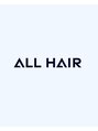 オールヘア(ALL HAIR)/ALL  HAIR 