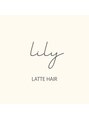 ラテ ヘア リリィ(latte hair lily)/オーダーメイドヘアサロンlatte hair lily