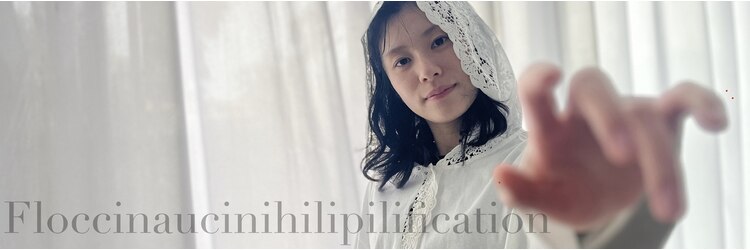 フロクシノーシナイヒリパイリフィケーション(Floccinaucinihilipilification)のサロンヘッダー