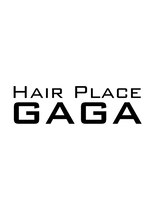 Hair place GAGA 【ヘアープレイス　ガガ】
