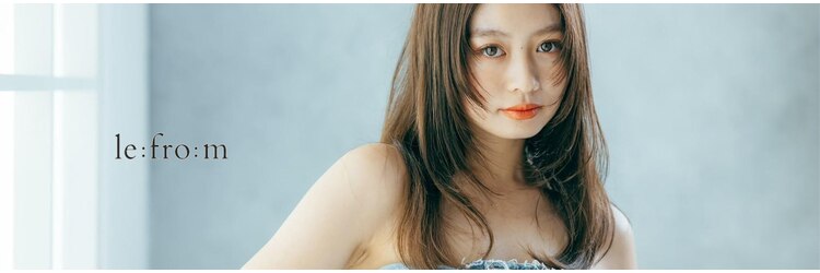レフラム 亀有駅 亀有北口店(le:fro:m)のサロンヘッダー
