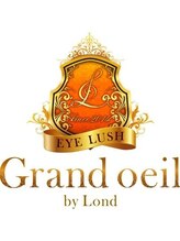 グランウィーユ バイ ロンド 銀座(Grand oeil by Lond) Grand Oeil by Lond