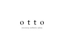 オット(otto)/*recovery esthetic salon otto*