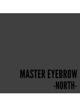 マスターアイブロウ ノース 立川北口店(MASTEREYEBROW NORTH)&nbsp;MASTER &nbsp;NORTH 