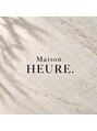メゾンウール(Maison HEURE.)/Maison HEURE.