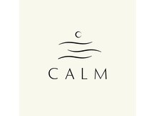 CALM【11/1 NEW OPEN（予定）】