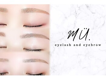 MU. eyelash and eyebrow 【ミュー】恵比寿 <まつげパーマ/マツエク/アイブロウ>