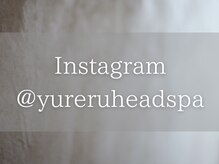 ユレル(YurerU)/Instagram  / @yureruheadspa