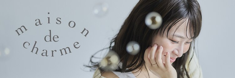 メゾンドシャルム(maison de charme)のサロンヘッダー