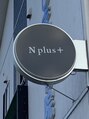 エヌプラス(N plus+)/Nplus＋　【エヌプラス】