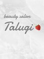 タルギ(Talugi)/beauty salon Talugi