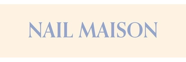 ネイルメゾン 渋谷店(NAIL MAISON)のサロンヘッダー