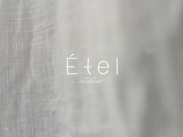 Etel -atelier-【エティル】