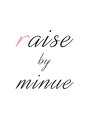 レイズ バイ ミヌ クワナ(raise by minue KUWANA)/raise by minue