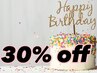 Happy　BirthDay☆　メニューから30％オフ！！