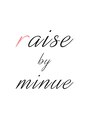 レイズ(RAISE)/raise by minue