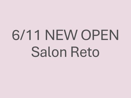 salon Reto.【6月11日OPEN（予定）】の写真