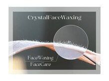 クリスタル フェイス ワキシング(Crystal Face Waxing)