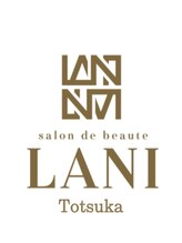 サロン ド ボーテ ラニ 戸塚店(LANI) LANI