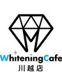 ホワイトニングカフェ 川越店/ホワイトニングカフェ川越店