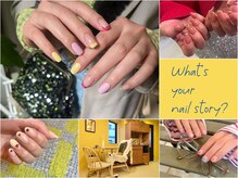 ワッツ ユア ネイルストーリー(What’s your nail story?)