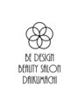 ビーデザイン ダイクマチ(BE DESIGN DAIKUMACHI)/BE DESIGN BEAUTY SALON DAIKUMACHI